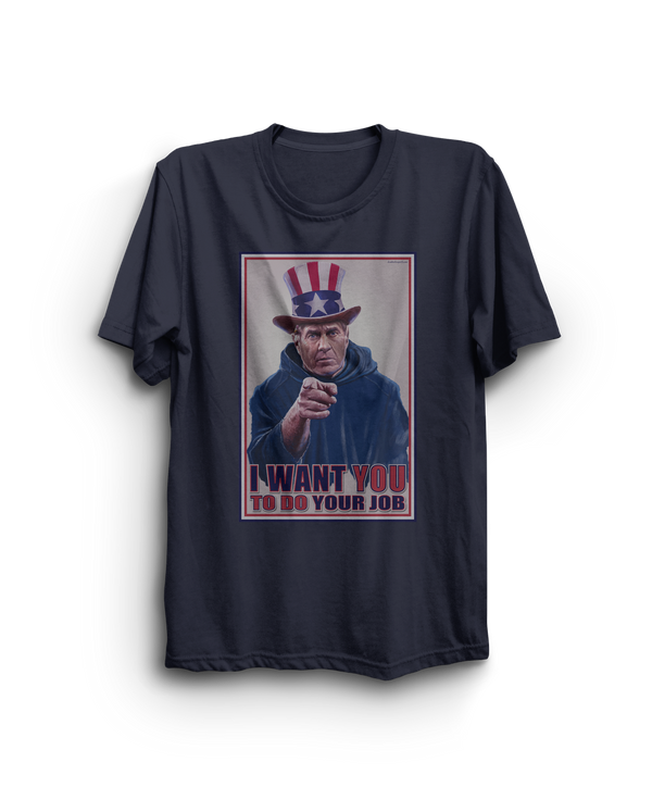 Uncle Bill Wants You! Do Your Job Navy T-Shirt