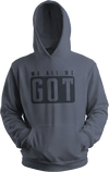 We All We Got (Hoodie)