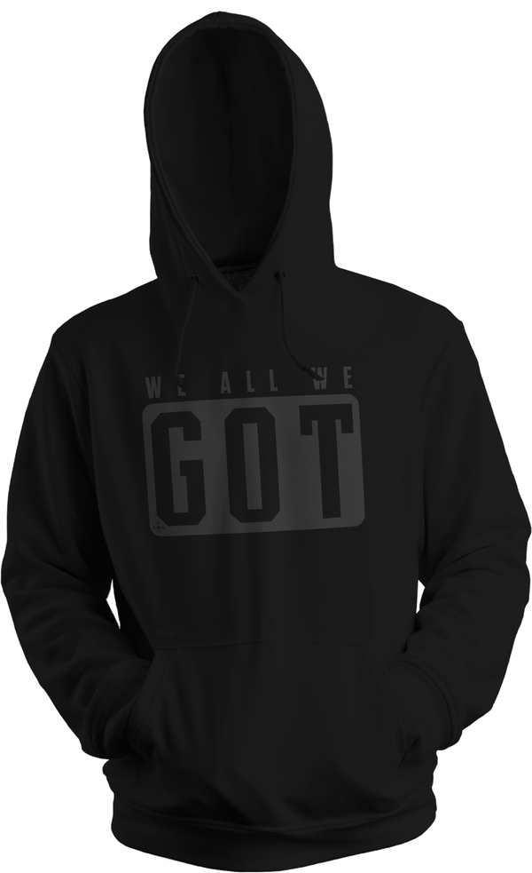 We All We Got (Hoodie)