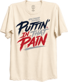 Puttin' in That Pain T-Shirt