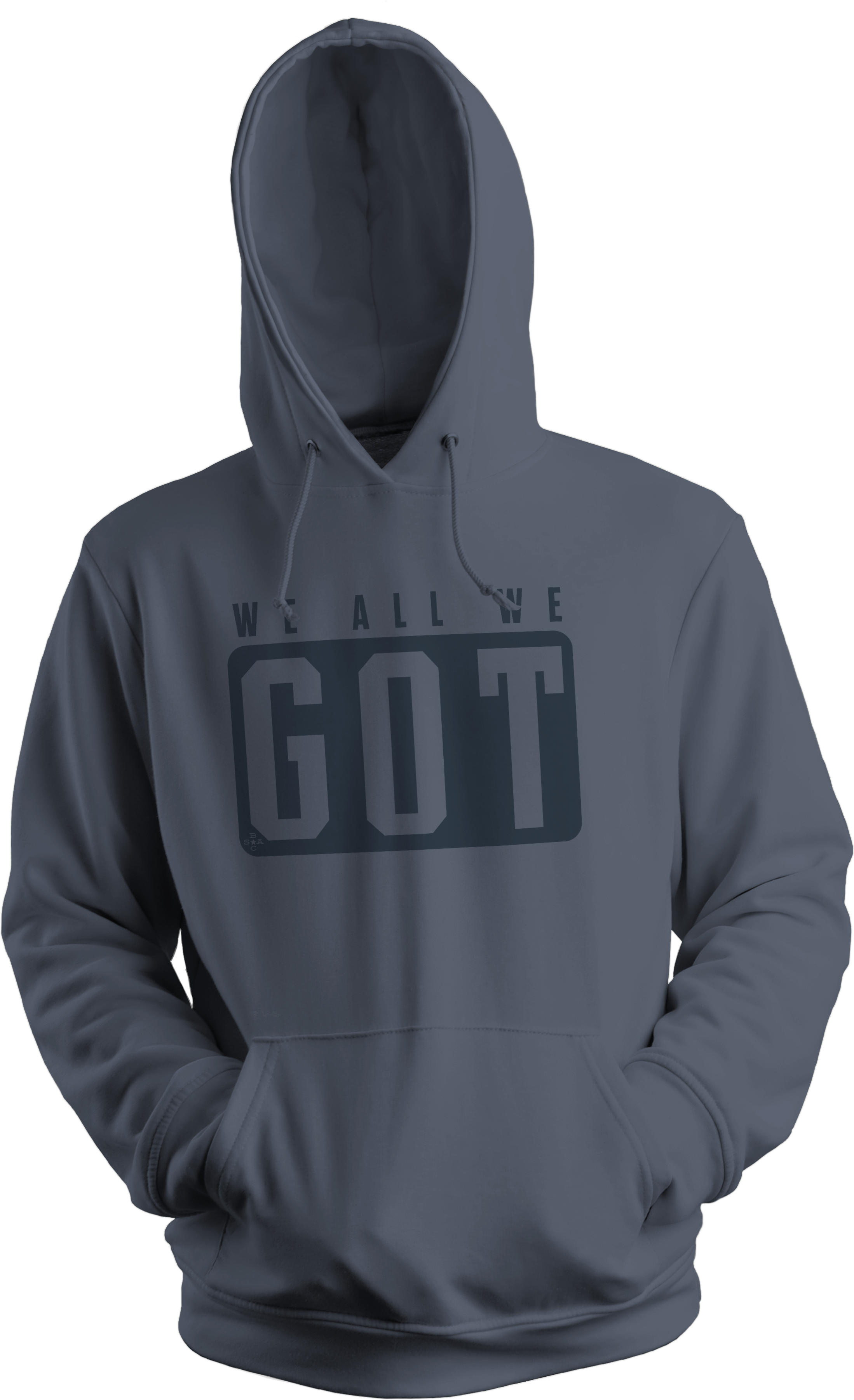 We All We Got (Hoodie)