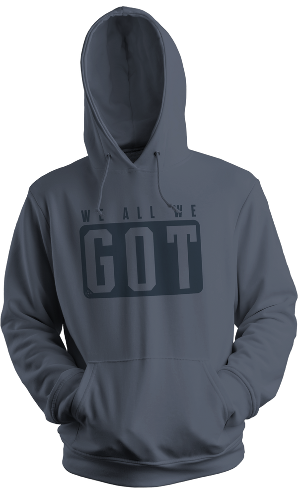 We All We Got (Hoodie)